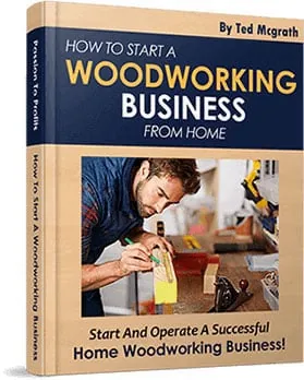 How to start a woodworking business guide bonus